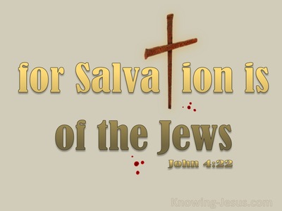 John 4:22 Salvation Is From The Jews (yellow)